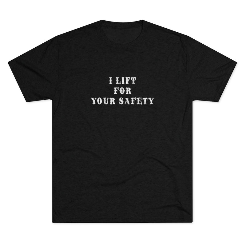 Men's Tri-Blend LIFT FOR YOUR SAFETY Crew Tee